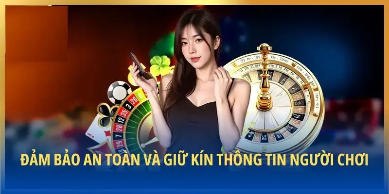 Đảm bảo an toàn và giữ kín thông tin người chơi